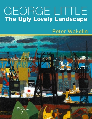 Book cover for George Little: The Ugly Lovely Landscape