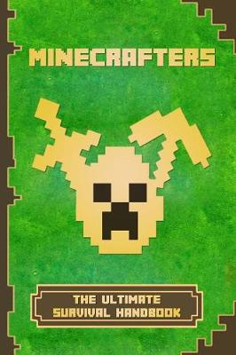 Cover of Minecrafters the Ultimate Survival Handbook
