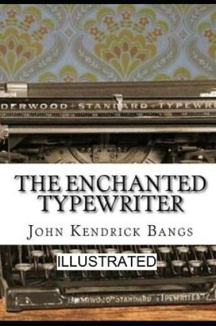 Cover of The Enchanted Type-Writer illustrated