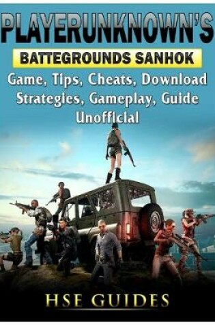 Cover of Player Unknowns Battlegrounds Sanhok Game, Tips, Cheats, Download, Strategies, Gameplay, Guide Unofficial