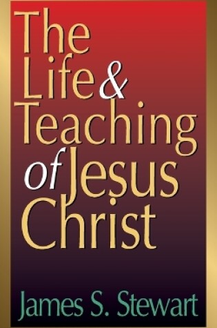 Cover of Life And Teaching Of Jesus Christ, The