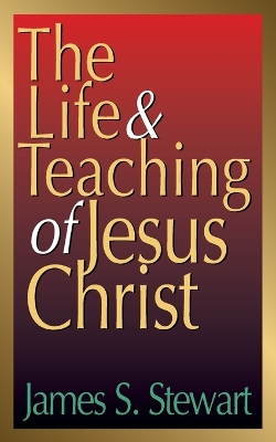 Book cover for Life And Teaching Of Jesus Christ, The