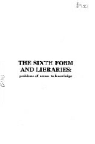 Cover of Sixth Form and Libraries