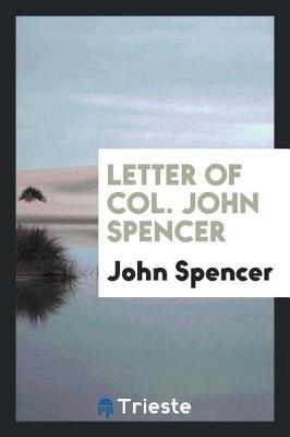 Book cover for Letter of Col. John Spencer