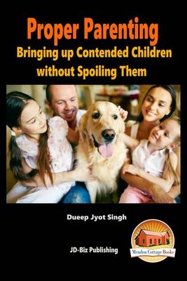 Book cover for Proper Parenting - Bringing up Contended Children without Spoiling Them