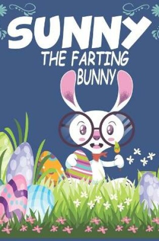 Cover of Sunny the Farting Bunny