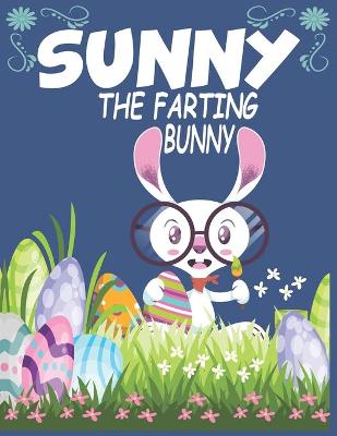 Book cover for Sunny the Farting Bunny