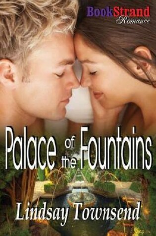 Cover of Palace of the Fountains (Bookstrand Publishing Romance)