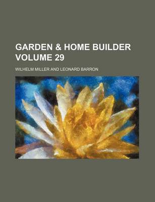 Book cover for Garden & Home Builder Volume 29