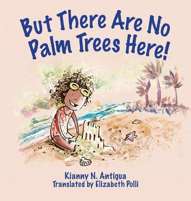 Book cover for But There Are No Palm Trees Here!