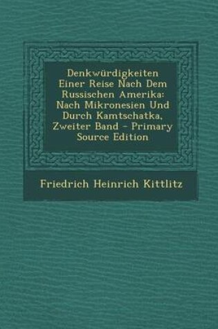 Cover of Denkwurdigkeiten Einer Reise Nach Dem Russischen Amerika