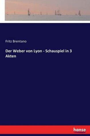 Cover of Der Weber von Lyon - Schauspiel in 3 Akten