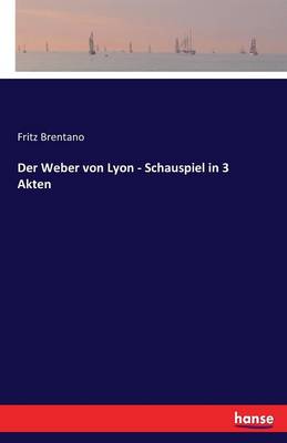 Book cover for Der Weber von Lyon - Schauspiel in 3 Akten