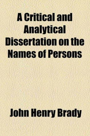 Cover of A Critical and Analytical Dissertation on the Names of Persons