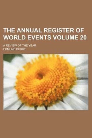 Cover of The Annual Register of World Events Volume 20; A Review of the Year