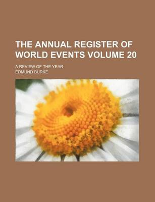 Book cover for The Annual Register of World Events Volume 20; A Review of the Year