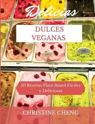 Book cover for Delicias Dulces Veganas