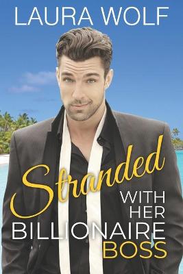 Book cover for Stranded With Her Billionaire Boss