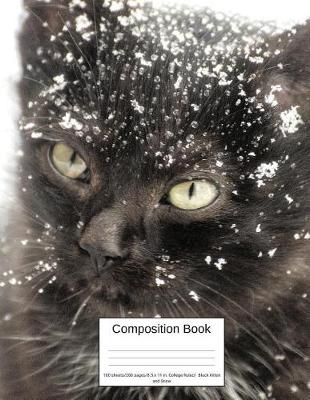Book cover for Composition Book 100 Sheets/200 Pages/8.5 X 11 In. College Ruled/ Black Kitten and Snow
