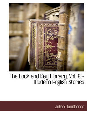 Book cover for The Lock and Key Library, Vol. 8 - Modern English Stories