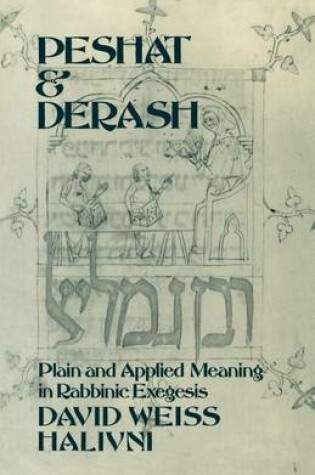 Cover of Peshat and Derash: Plain and Applied Meaning in Rabbinic Exegesis