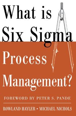 Book cover for What is Six Sigma Process Management?