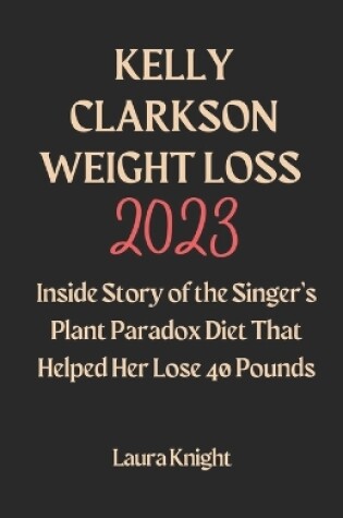 Cover of Kelly Clarkson Weight Loss 2023