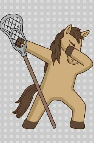 Cover of Dancing Dabbing Lacrosse Horse Notebook