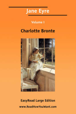 Book cover for Jane Eyre Volume I [Easyread Large Edition]