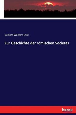 Cover of Zur Geschichte der roemischen Societas