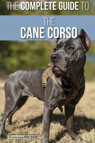 Cover of The Complete Guide to the Cane Corso