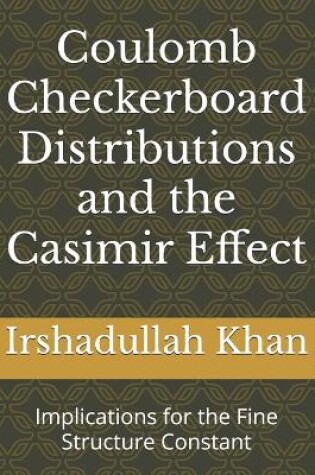 Cover of Coulomb Checkerboard Distributions and the Casimir Effect