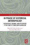 Book cover for In Praise of Historical Anthropology