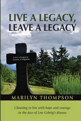 Book cover for Live a Legacy, Leave a Legacy