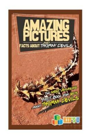 Cover of Amazing Pictures and Facts about Thorny Devils
