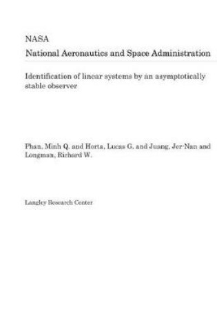 Cover of Identification of Linear Systems by an Asymptotically Stable Observer