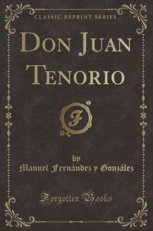 Cover of Don Juan Tenorio (Classic Reprint)