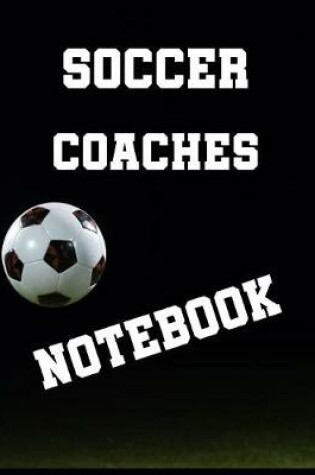 Cover of Soccer Coaches Notebook