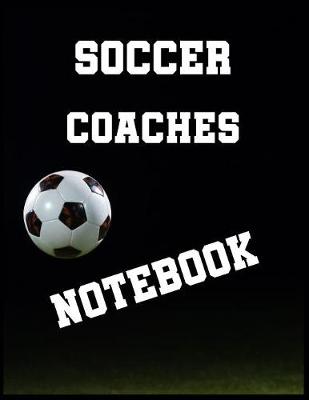 Book cover for Soccer Coaches Notebook