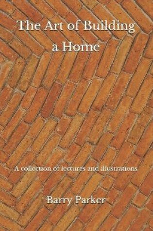 Cover of The Art of Building a Home