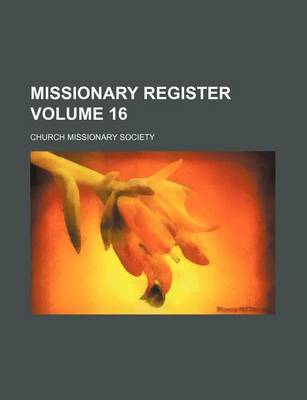 Book cover for Missionary Register Volume 16