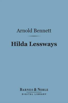 Book cover for Hilda Lessways (Barnes & Noble Digital Library)