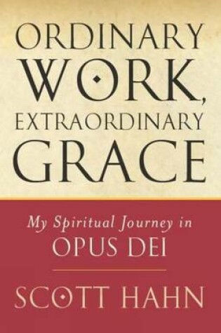 Cover of Ordinary Work, Extraordinary Grace