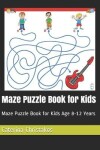 Book cover for Maze Puzzle Book for Kids