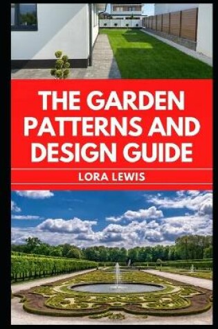 Cover of The Garden Patterns And Design Guide