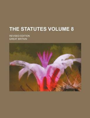 Book cover for The Statutes Volume 8; Revised Edition