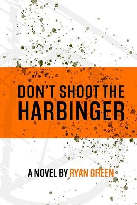 Book cover for Don't Shoot The Harbinger