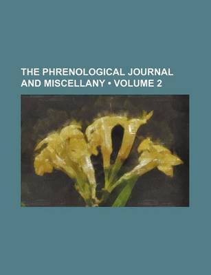 Book cover for The Phrenological Journal and Miscellany (Volume 2)