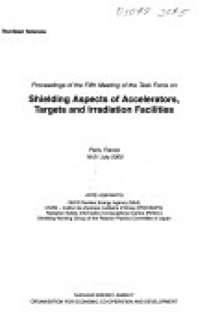 Cover of Nuclear Science Shielding Aspects of Accelerators, Targets and Irradiation Facilities (Satif 5): Workshop Proceedings, Paris-France 18-21 July 2000