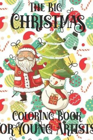 Cover of The Big Christmas Coloring Book For Young Artists